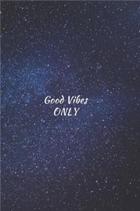 Good Vibes Only