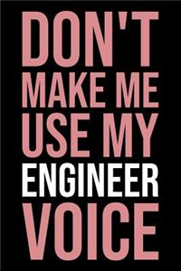 Don't Make Me Use My Engineer Voice
