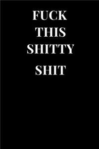 Fuck This Shitty Shit