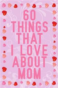 60 Things That I Love about Mom