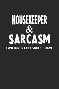 Housekeeper & Sarcasm Two Important Skills I Have