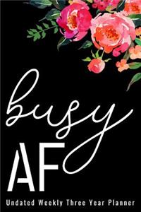 Busy AF - Undated Weekly Three Year Planner