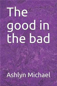 good in the bad