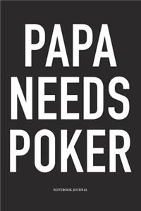 Papa Needs Poker