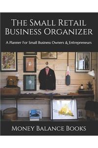 The Small Retail Business Organizer