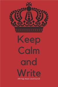 Keep Calm and Write - 200 Page Blank Lined Journal