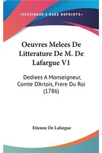 Oeuvres Melees de Litterature de M. de Lafargue V1