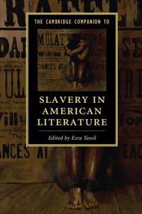 The Cambridge Companion to Slavery in American Literature