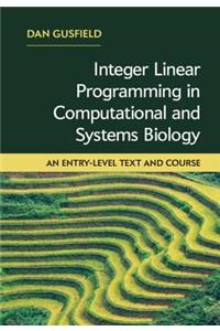 Integer Linear Programming in Computational and Systems Biology