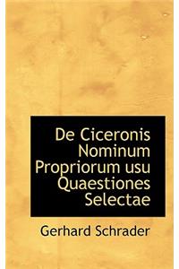 de Ciceronis Nominum Propriorum Usu Quaestiones Selectae