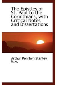 The Epistles of St. Paul to the Corinthians, with Critical Notes and Dissertations