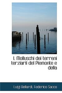 I. Molluschi Dei Terreni Terziarii del Piemonte E Della