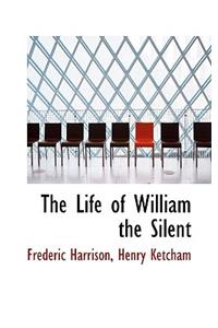 The Life of William the Silent