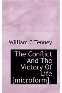 The Conflict and the Victory of Life [Microform].