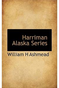 Harriman Alaska Series