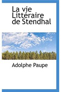 La Vie Litt Raire de Stendhal