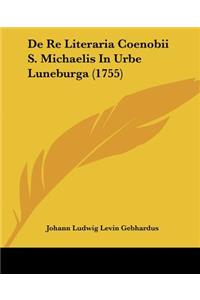 De Re Literaria Coenobii S. Michaelis In Urbe Luneburga (1755)