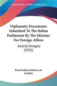 Diplomatic Documents Submitted To The Italian Parliament By The Minister For Foreign Affairs