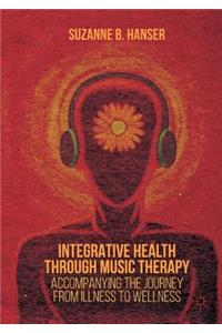 Integrative Health Through Music Therapy