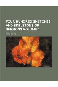Four Hundred Sketches and Skeletons of Sermons Volume 1
