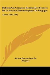 Bulletin Ou Comptes-Rendus Des Seances De La Societe Entomologique De Belgique