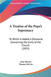 A Treatise of the Pope's Supremacy