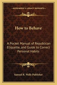 How to Behave