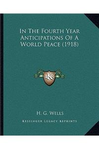 In the Fourth Year Anticipations of a World Peace (1918)