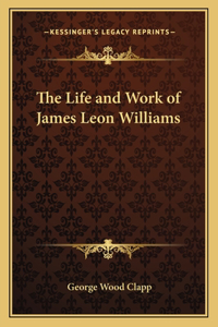Life and Work of James Leon Williams
