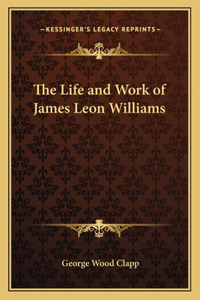 The Life and Work of James Leon Williams