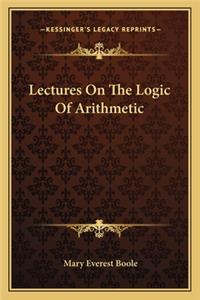 Lectures on the Logic of Arithmetic