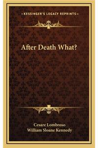 After Death What?