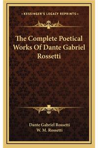 Complete Poetical Works Of Dante Gabriel Rossetti