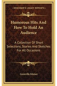Humorous Hits And How To Hold An Audience