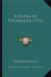 System of Psychology (1912) a System of Psychology (1912)