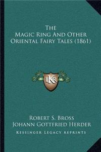 Magic Ring and Other Oriental Fairy Tales (1861)