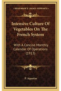 Intensive Culture of Vegetables on the French System