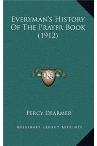 Everyman's History Of The Prayer Book (1912)