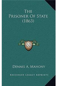 The Prisoner Of State (1863)