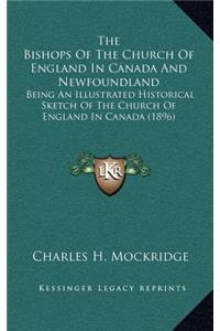 The Bishops of the Church of England in Canada and Newfoundland