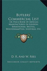 Butlers' Commercial List: Or Price Book of Articles Manufactured in London, Birmingham, Bristol, Wolverhampton, Sheffield, Etc. (1832)