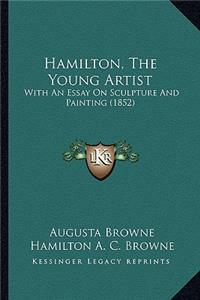 Hamilton, the Young Artist