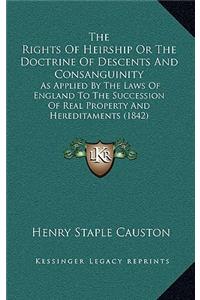 The Rights of Heirship or the Doctrine of Descents and Consanguinity