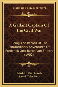 A Gallant Captain Of The Civil War