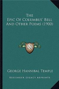 The Epic Of Columbus' Bell And Other Poems (1900)