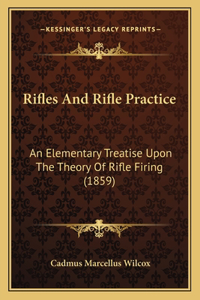 Rifles And Rifle Practice