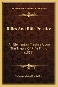 Rifles And Rifle Practice