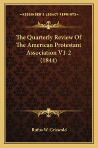 Quarterly Review Of The American Protestant Association V1-2 (1844)