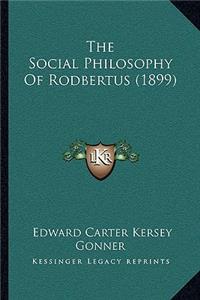 Social Philosophy Of Rodbertus (1899)