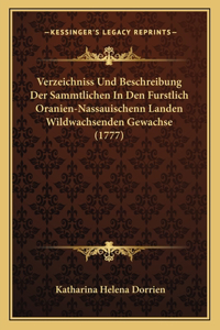 Verzeichniss Und Beschreibung Der Sammtlichen In Den Furstlich Oranien-Nassauischenn Landen Wildwachsenden Gewachse (1777)